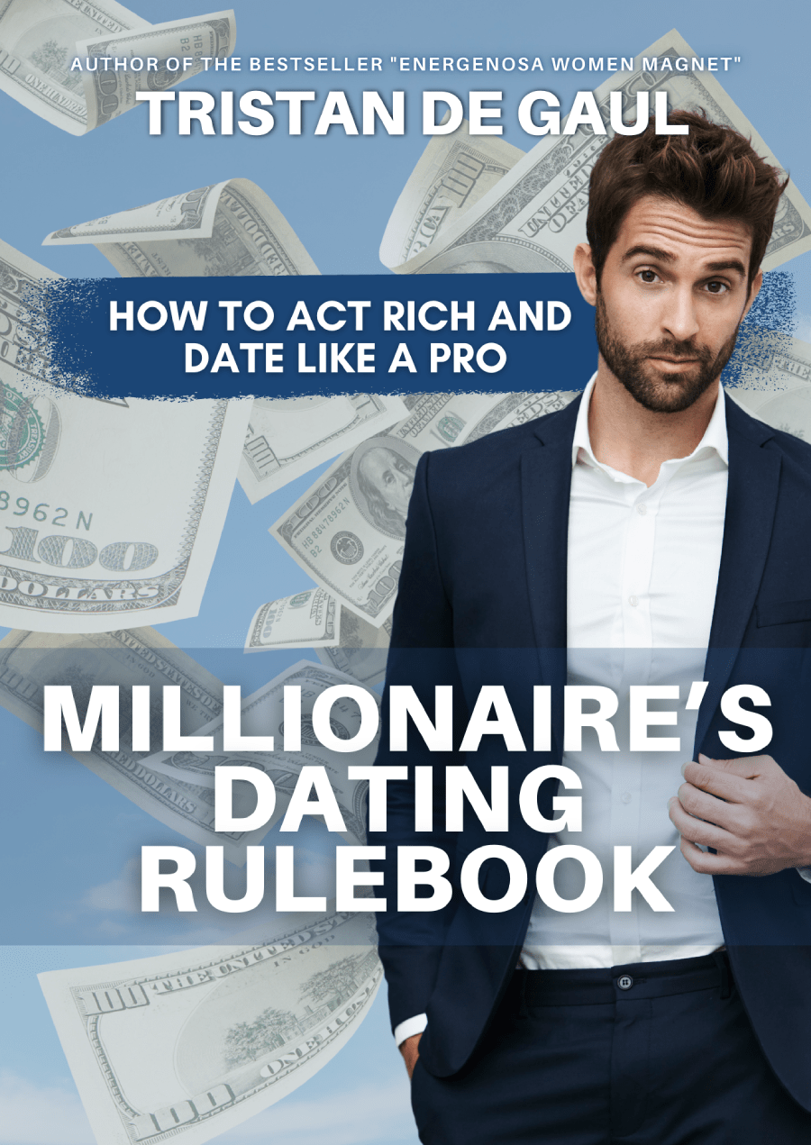 Millionaire's Dating Rulebook: How To Act Rich and Date Like a Pro by
                            Tristan De Gaul